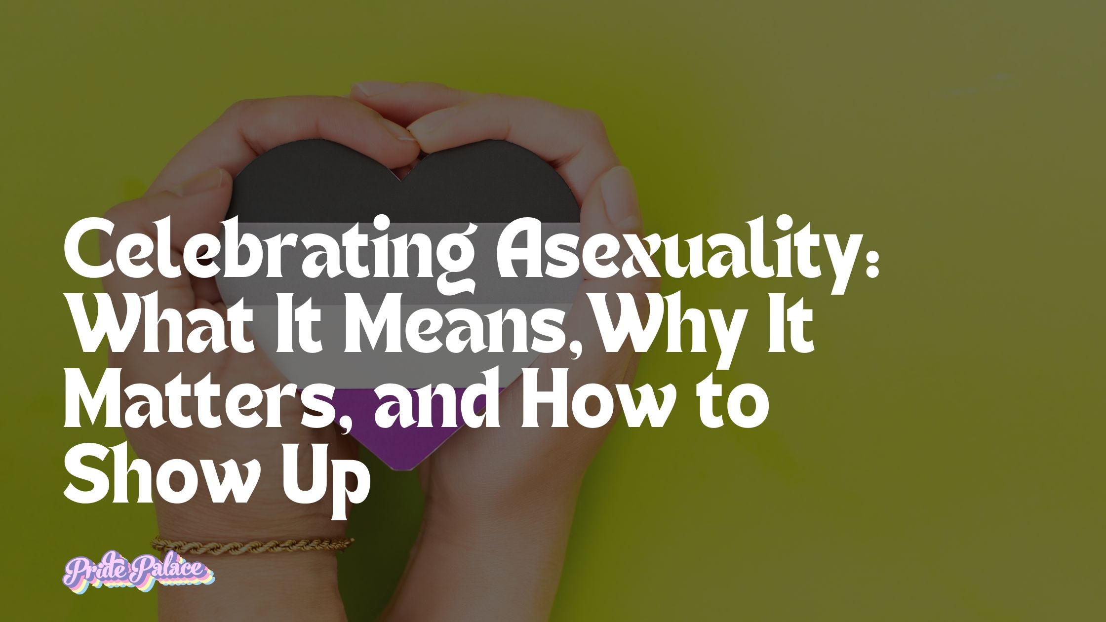 š¤š Celebrating Asexuality: What It Means, Why It Matters, and How to Show Up