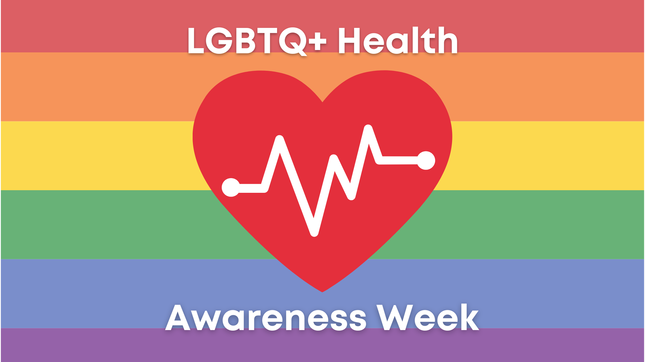National LGBTQ+ Health Awareness Week: The Fight for Equality & Well-Being