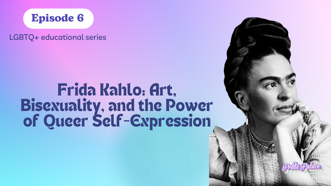 Frida Kahlo: Art, Bisexuality, and the Power of Queer Self-Expression