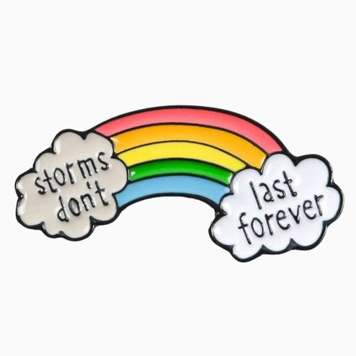 Storms Don't Last Forever Rainbow Pin