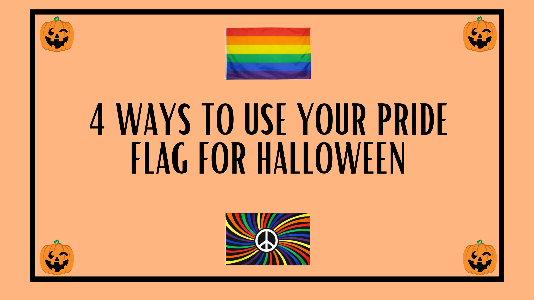 4 Ways to Use Your Pride Flag for Halloween