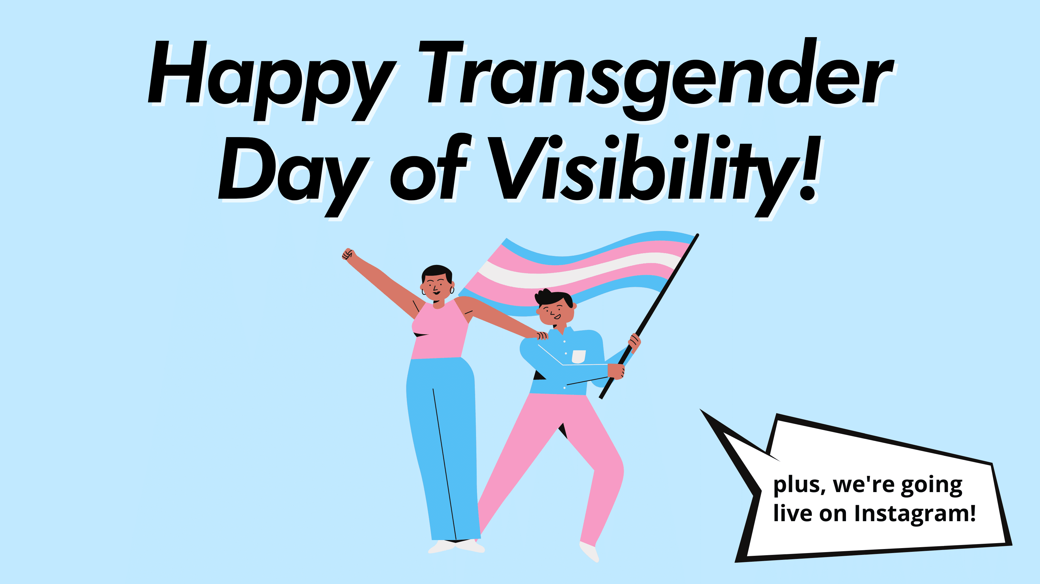 Happy Transgender Day of Visibility!