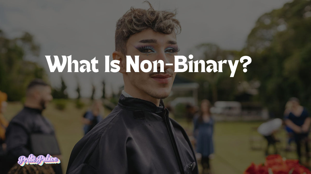 What Is Non-Binary? – Pride Palace