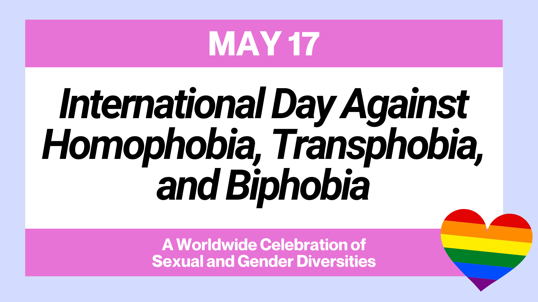 It's International Day Against Homophobia, Transphobia and Biphobia!