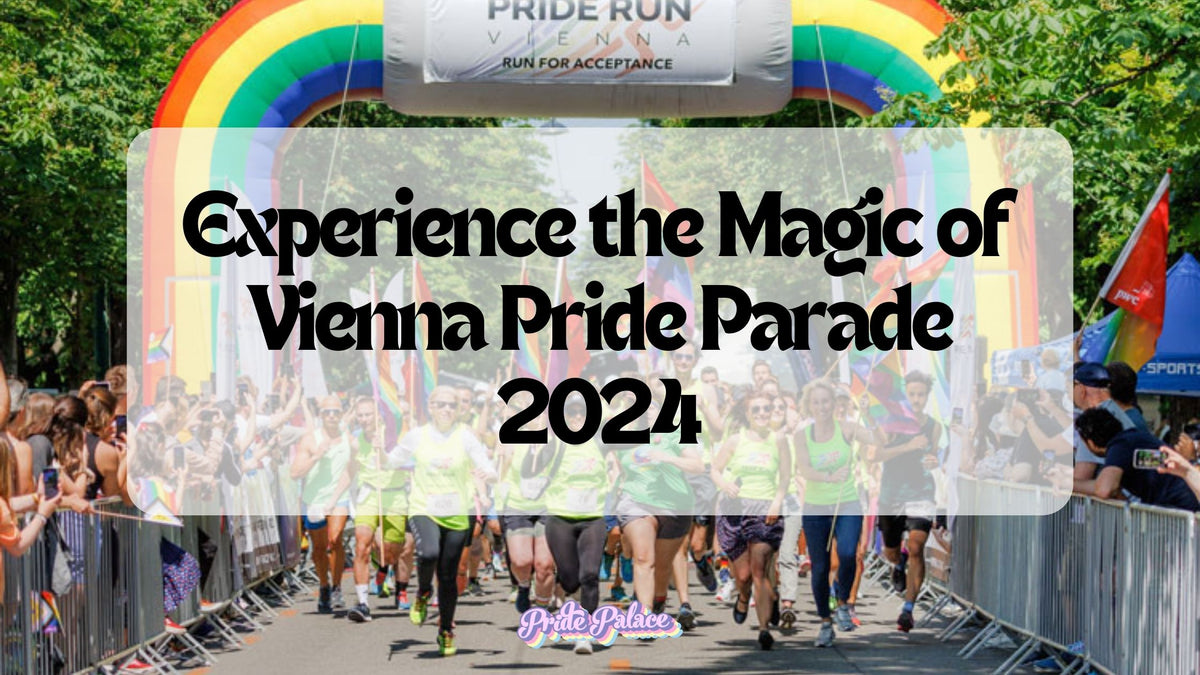 Experience the Magic of Vienna Pride Parade 2024 – Pride Palace
