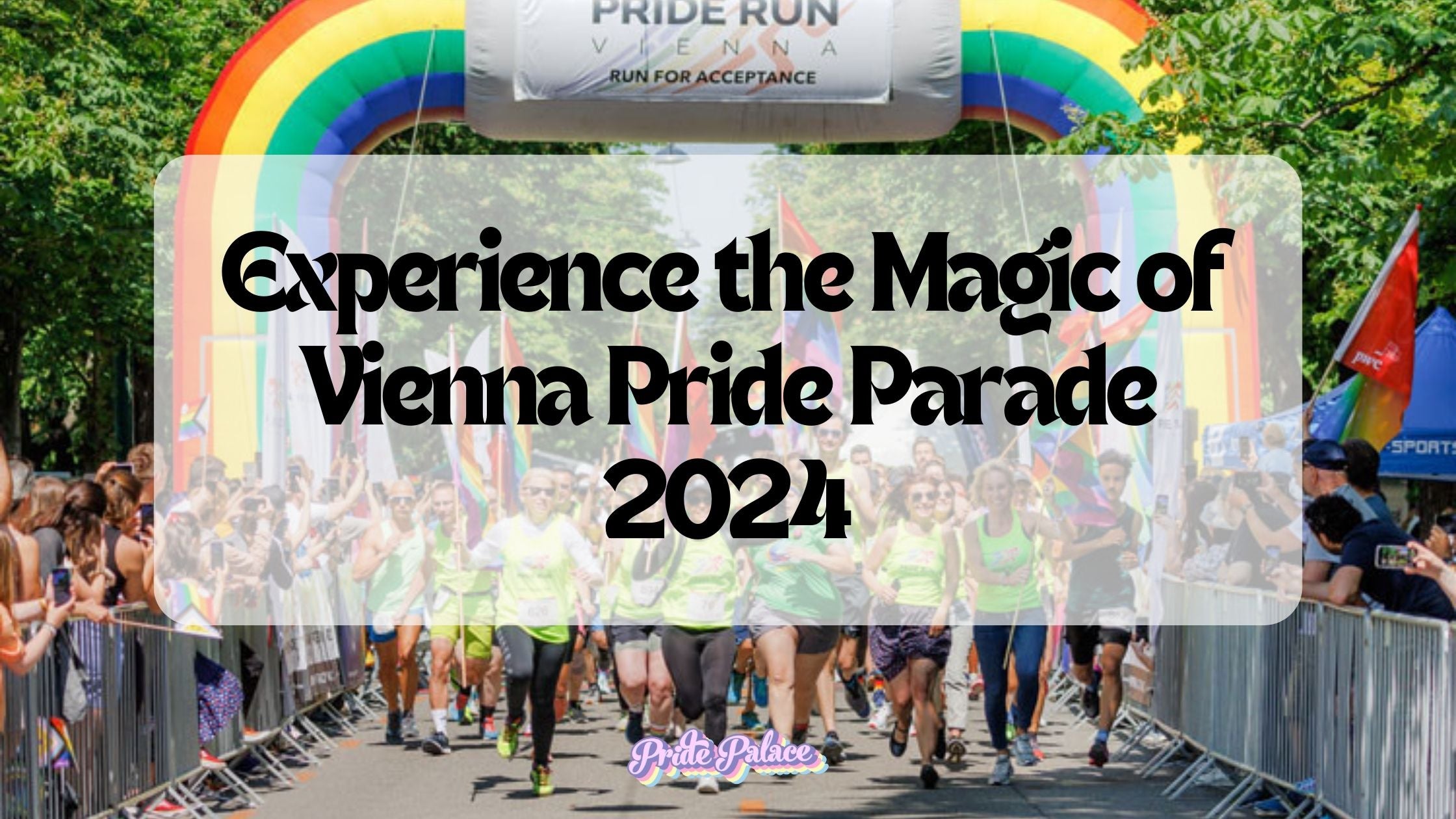 Experience the Magic of Vienna Pride Parade 2024