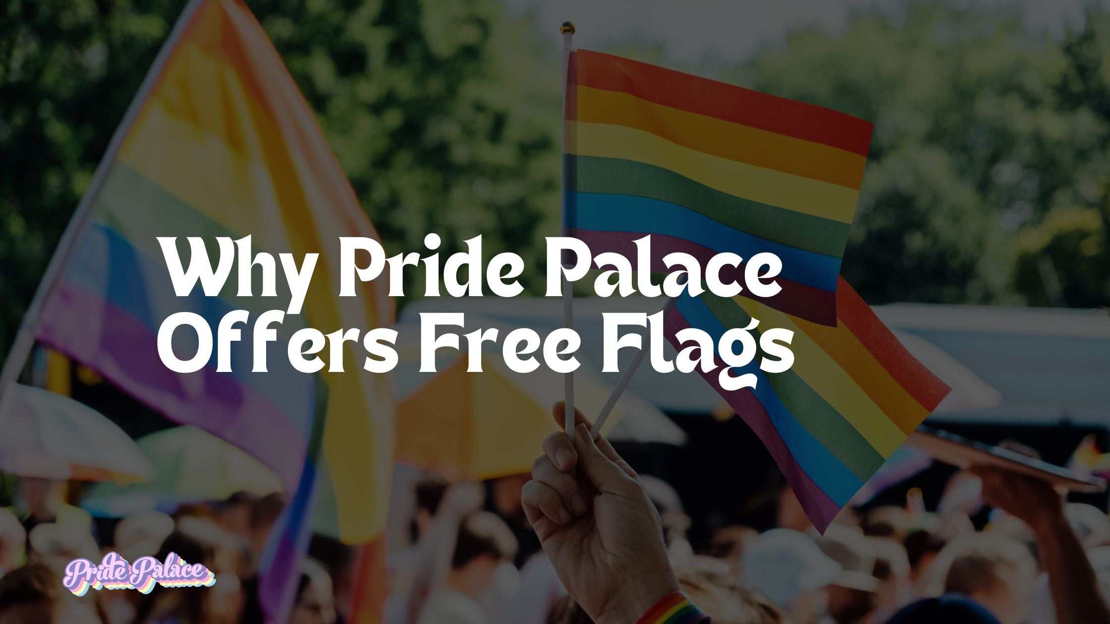 Why Pride Palace Offers Free Flags
