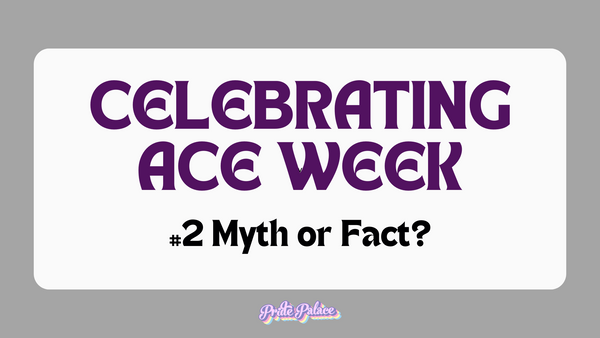 Dispelling Myths and Stereotypes - Ace Week #2