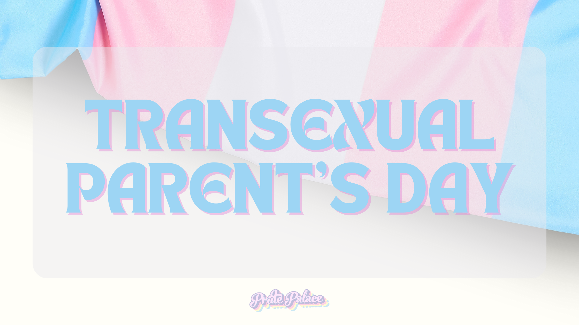 Happy Transexual Parent's Day!