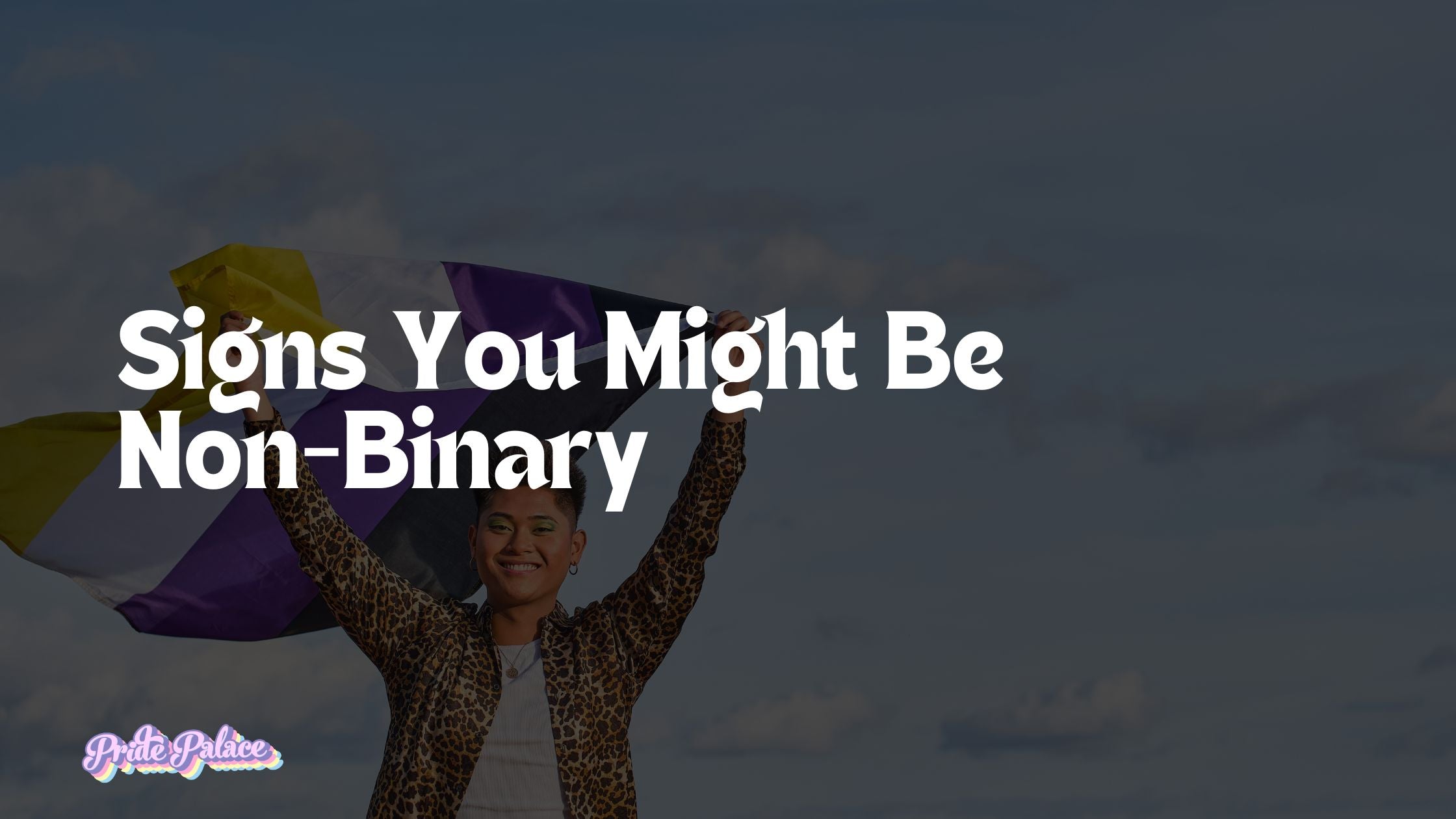 Signs You Might Be Non-Binary