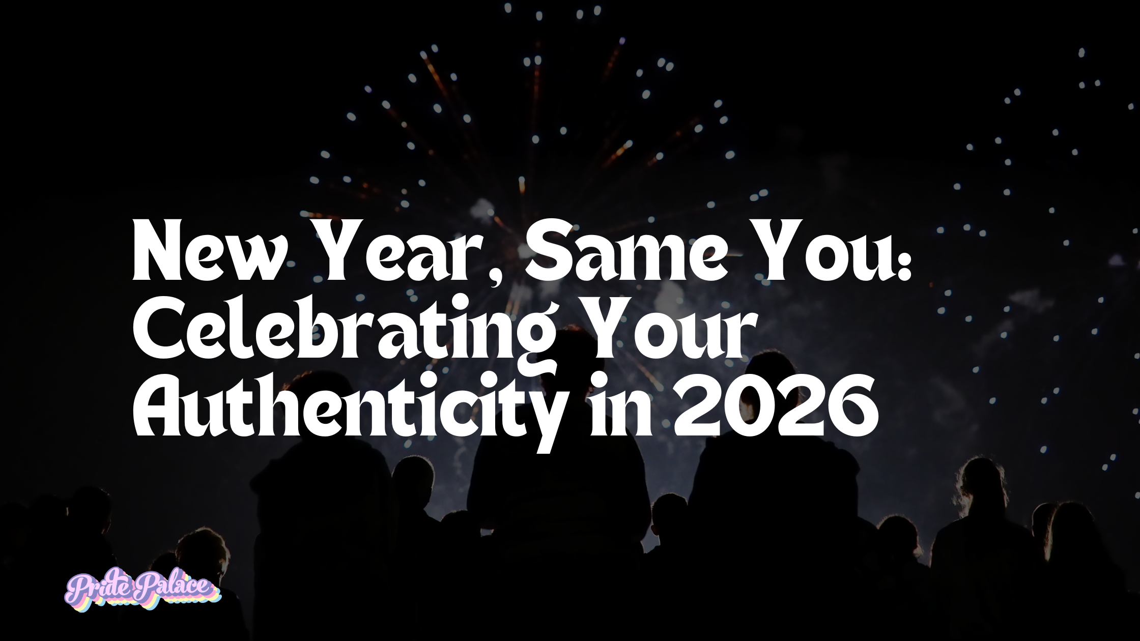 New Year, Same You: Celebrating Your Authenticity in 2026
