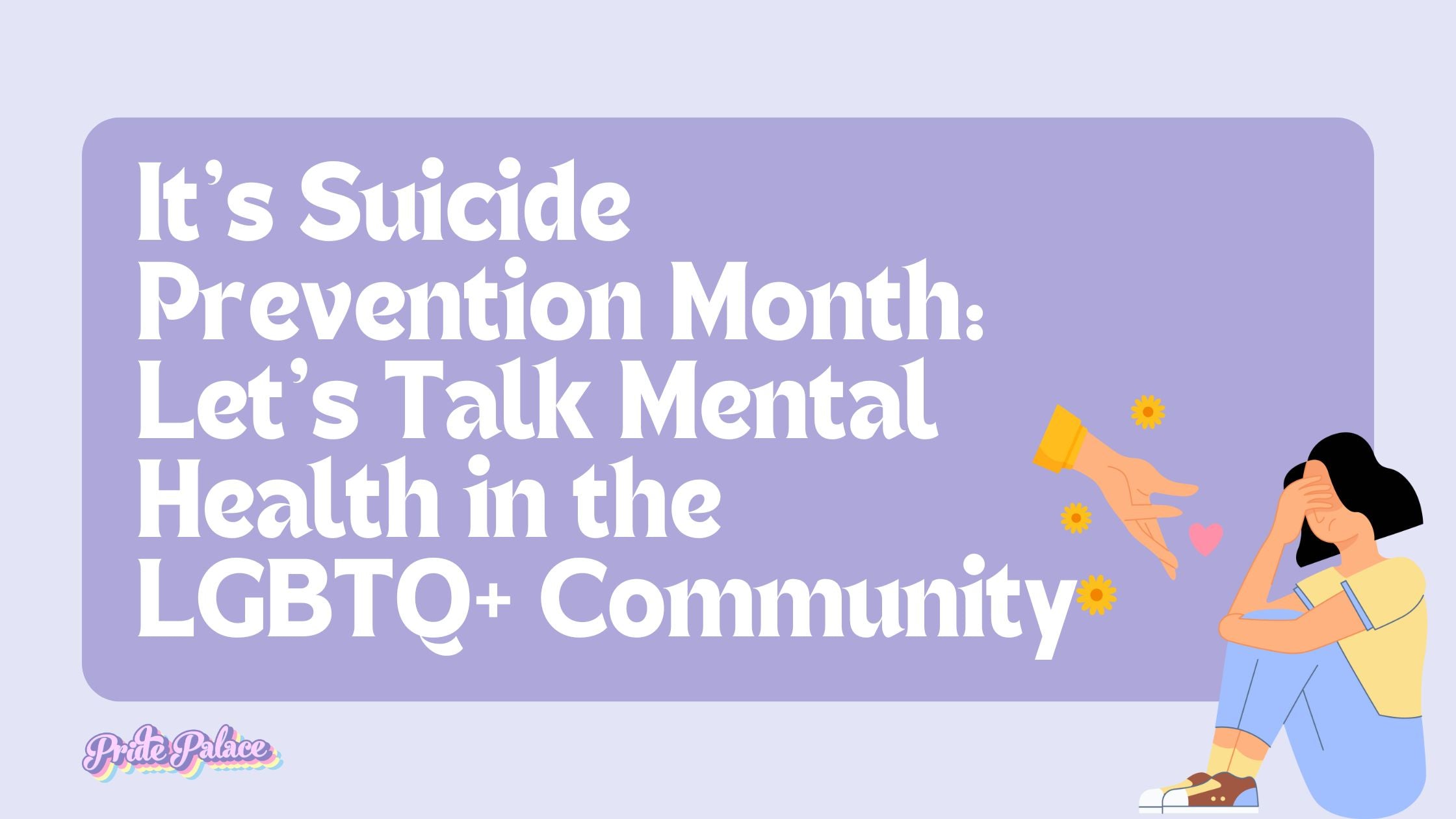 It’s Suicide Prevention Month: Let’s Talk Mental Health in the LGBTQ+ Community