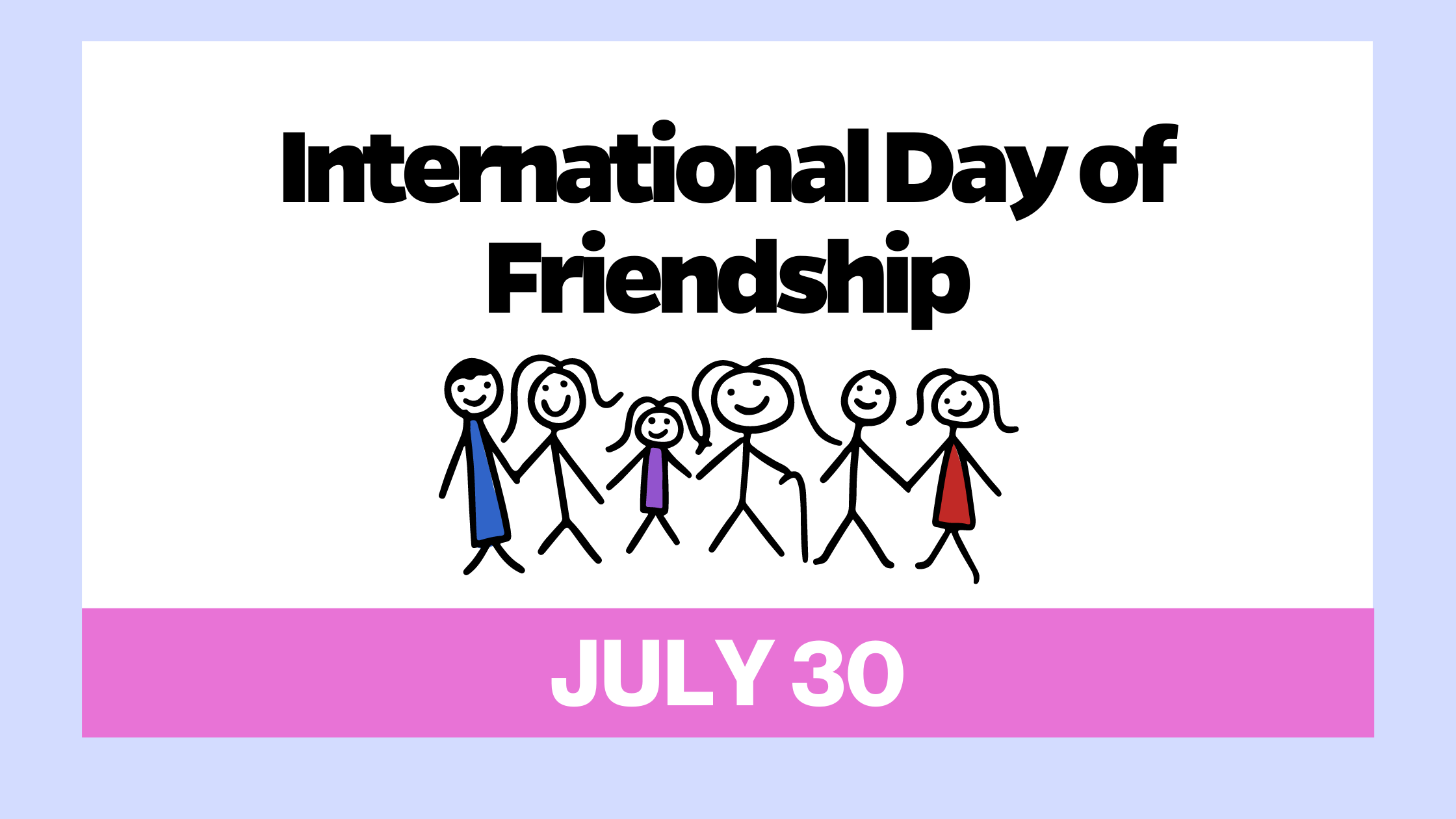 INTERNATIONAL DAY OF FRIENDSHIP