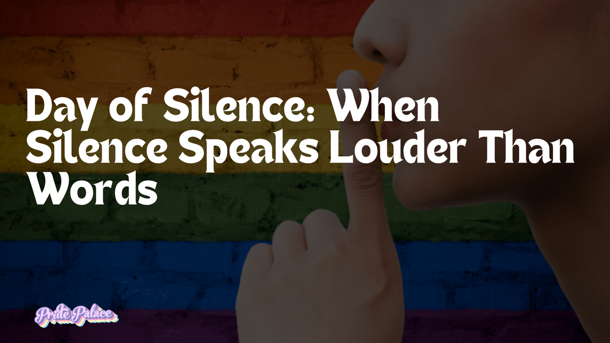 Day of Silence: When Silence Speaks Louder Than Words – Pride Palace
