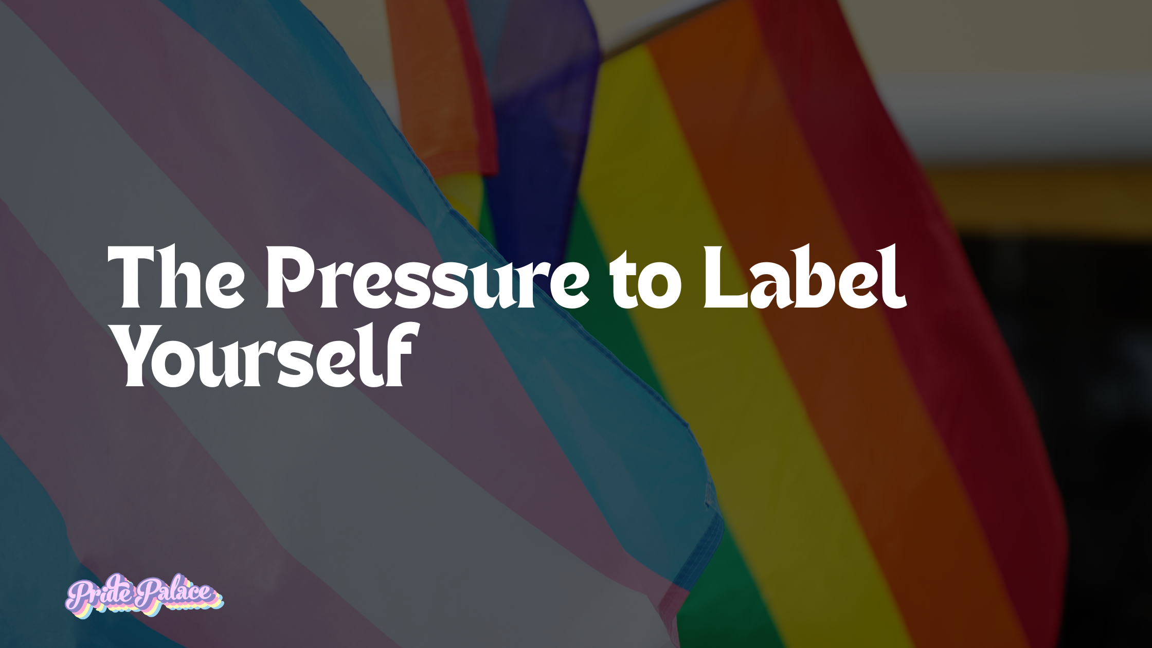 The Pressure to Label Yourself