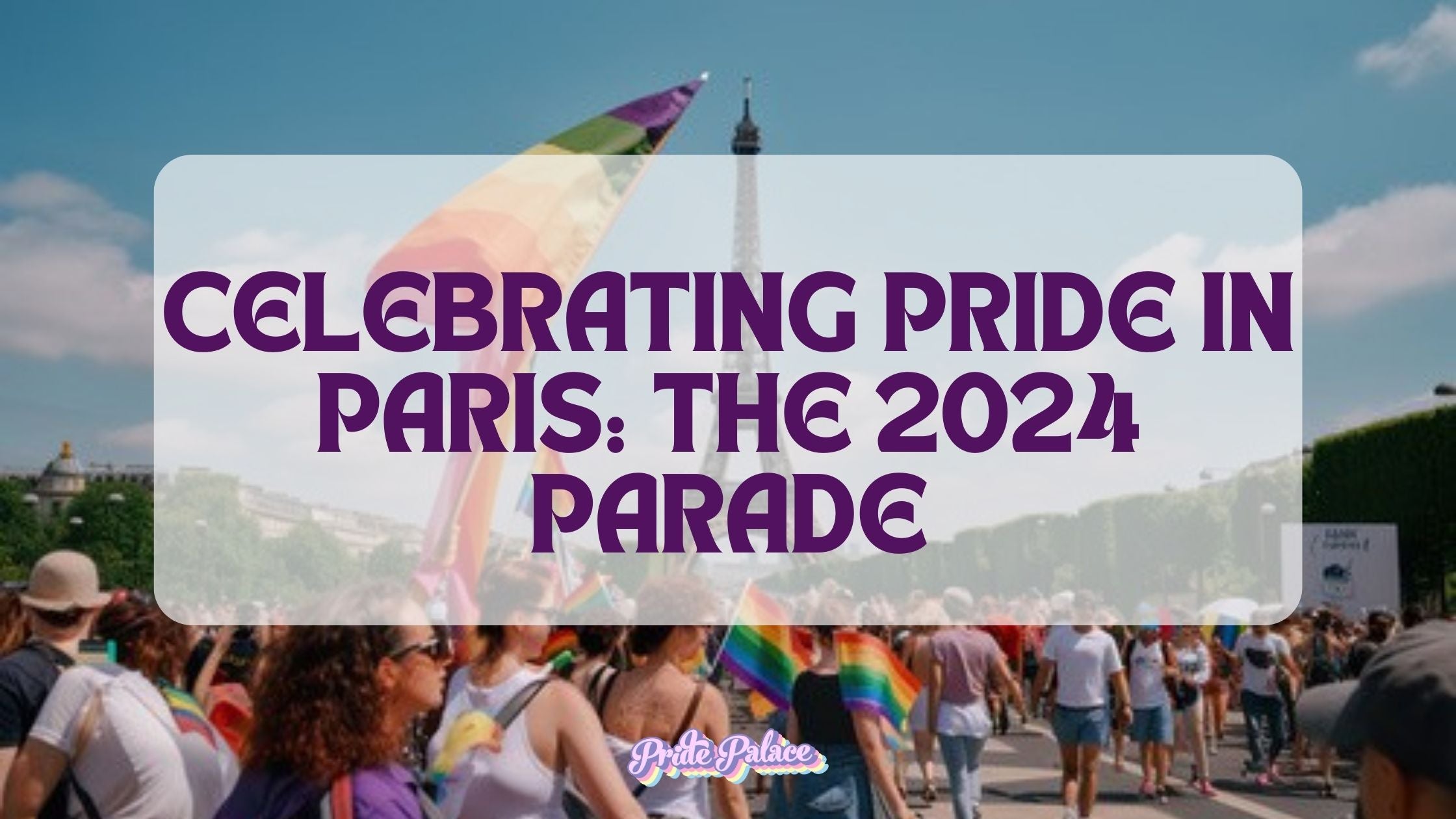 Celebrating Pride in Paris: The 2024 Parade