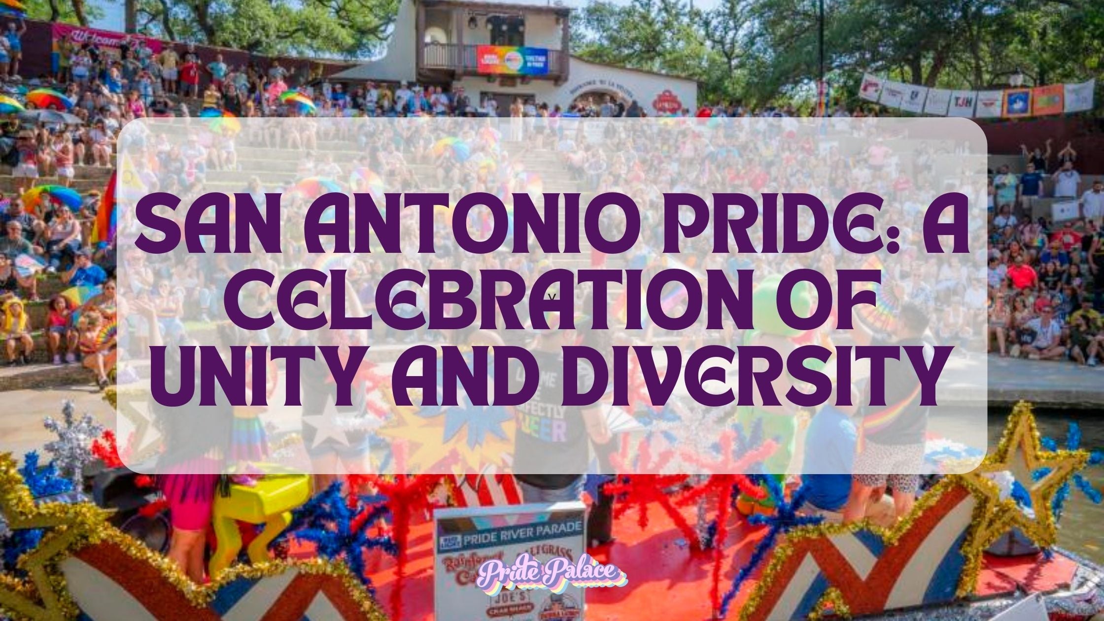 San Antonio Pride: A Celebration of Unity and Diversity