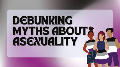 Debunking Myths About Asexuality: Understanding the Spectrum of Human Sexuality