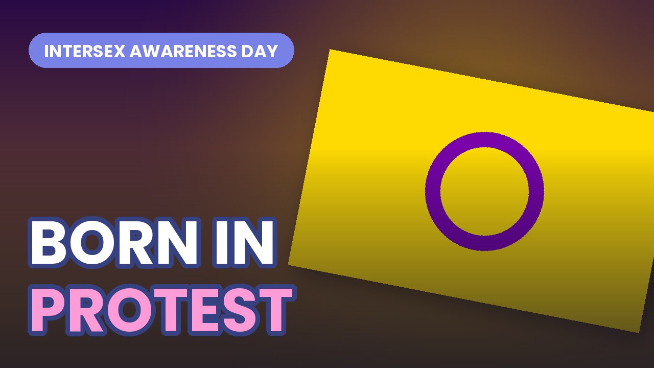 Intersex flag, a purple ring on a yellow field, beside the words BORN IN PROTEST on a dark gradient
