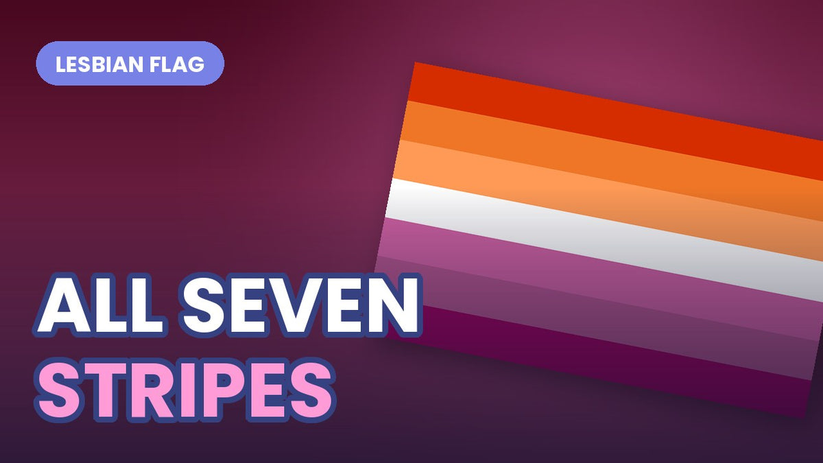 Lesbian Pride flag with seven orange, white and pink stripes, bold outlined text reading ALL SEVEN STRIPES