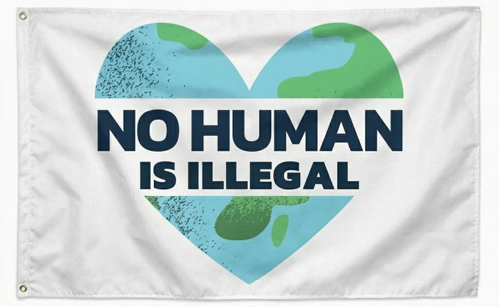 No Human is illegal Flag